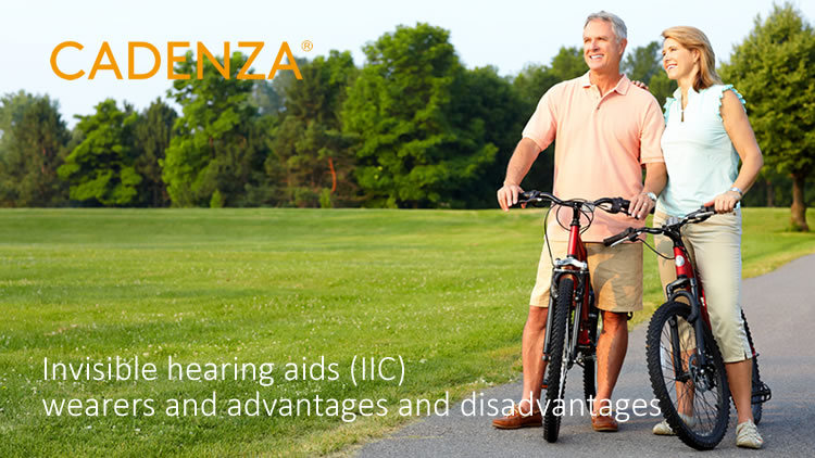 Invisible hearing aids (IIC) wearers and advantages and disadvantages