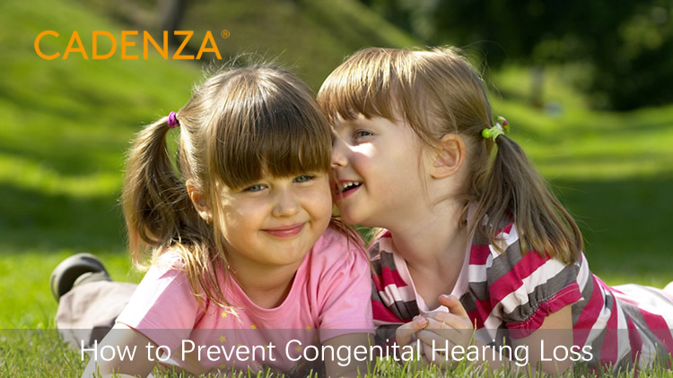 How to Prevent Congenital Hearing Loss