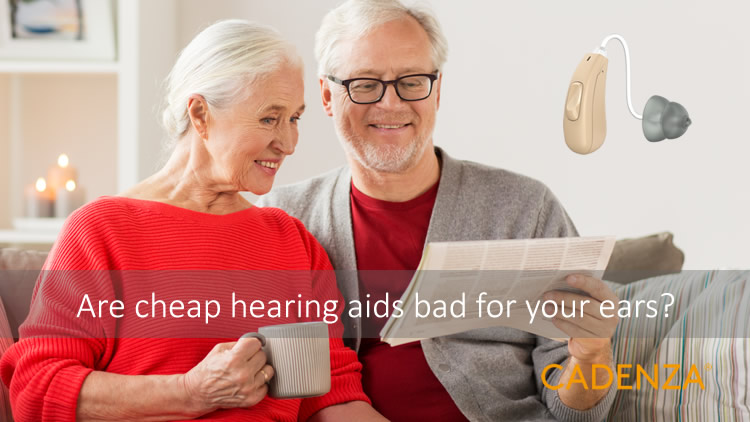 Are cheap hearing aids bad for your ears?