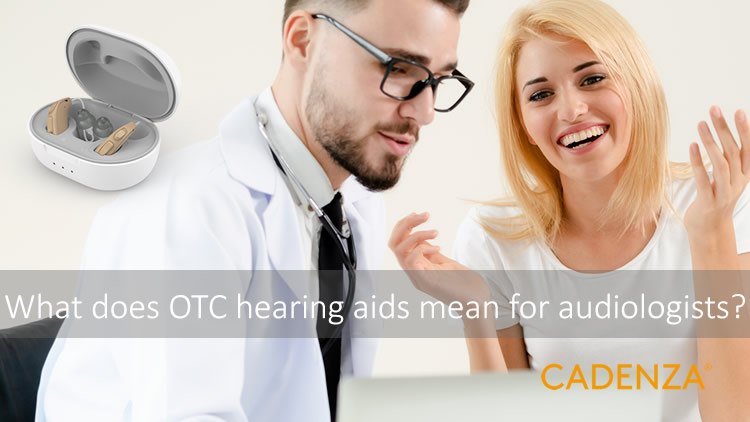 What does OTC hearing aids mean for audiologists?